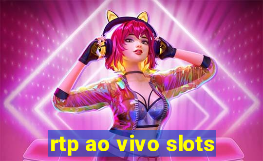 rtp ao vivo slots