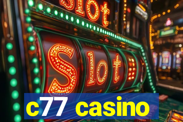 c77 casino