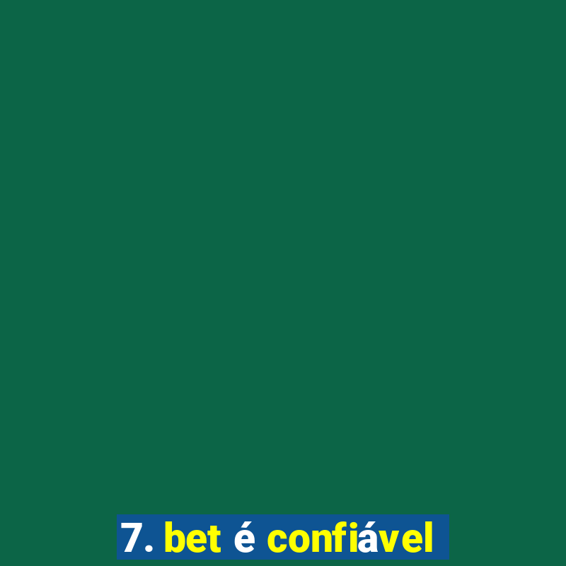 7. bet é confiável