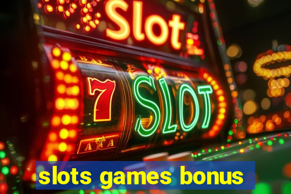 slots games bonus