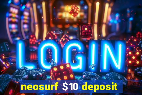 neosurf $10 deposit