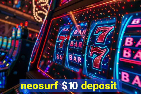 neosurf $10 deposit