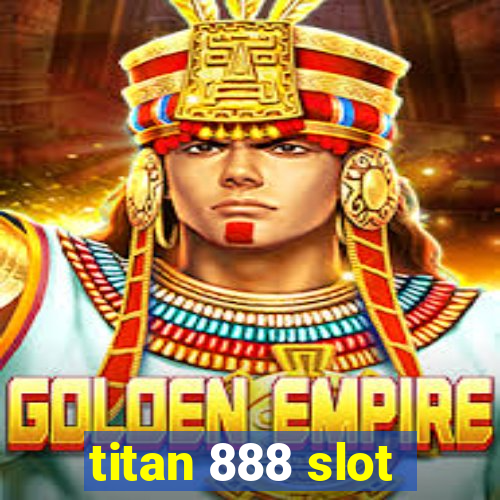 titan 888 slot