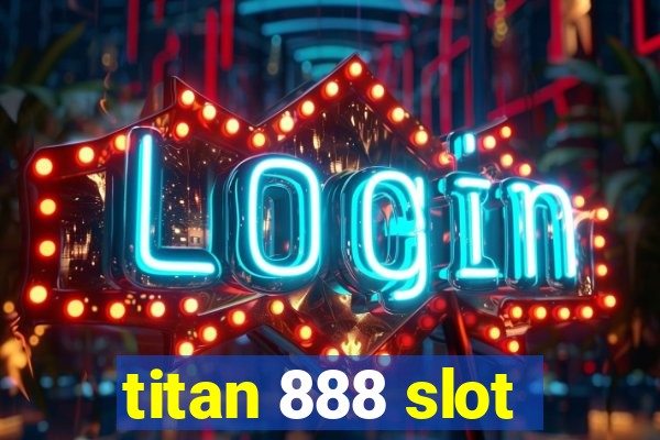 titan 888 slot