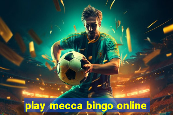 play mecca bingo online