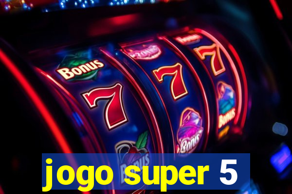 jogo super 5