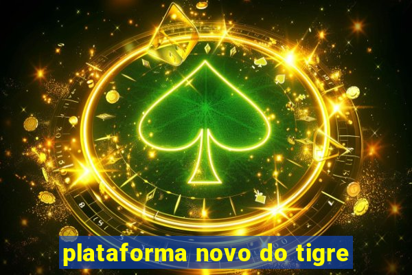 plataforma novo do tigre