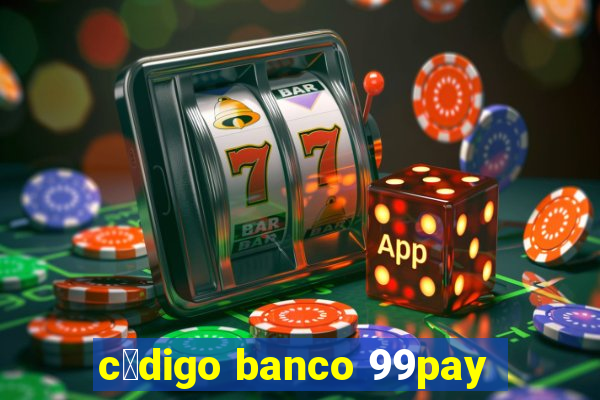 c贸digo banco 99pay