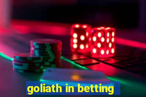 goliath in betting