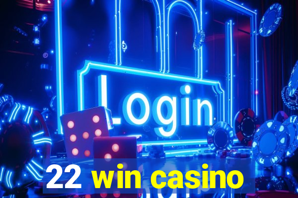 22 win casino