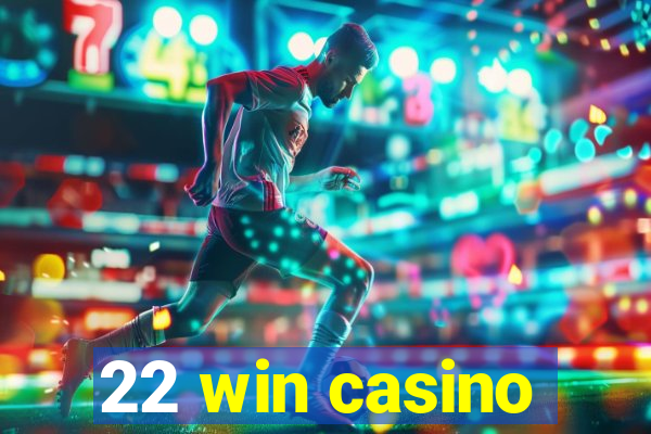 22 win casino