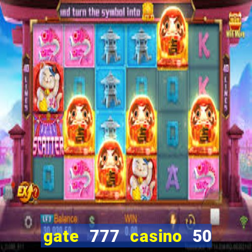 gate 777 casino 50 free spins