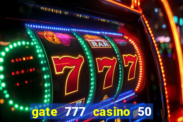 gate 777 casino 50 free spins