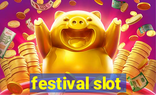 festival slot