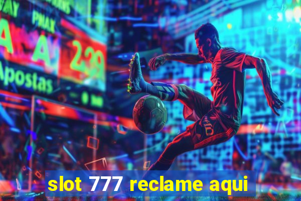 slot 777 reclame aqui