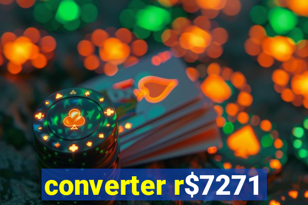 converter r$7271