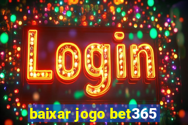 baixar jogo bet365