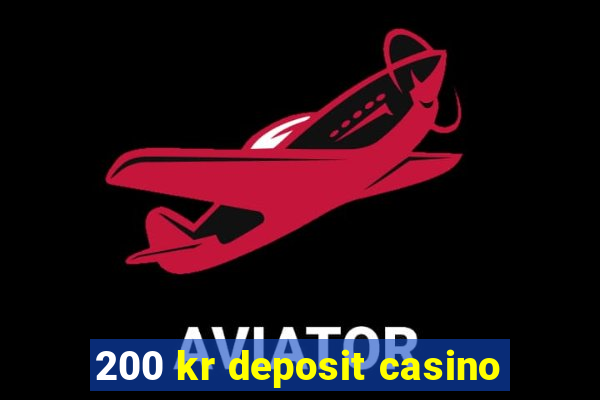 200 kr deposit casino