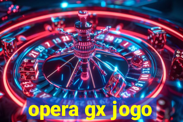 opera gx jogo