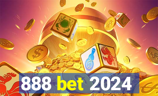 888 bet 2024