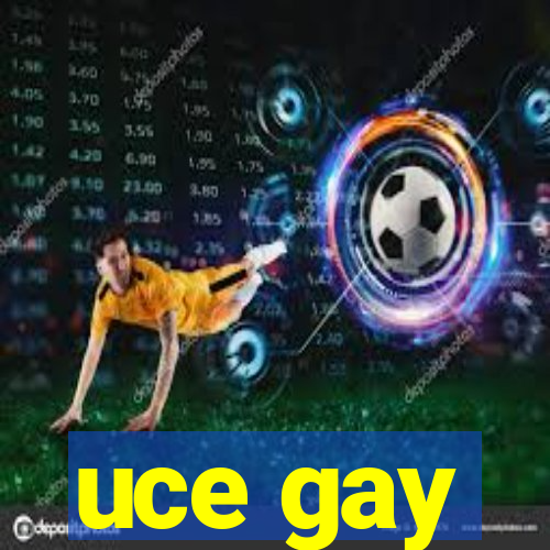 uce gay