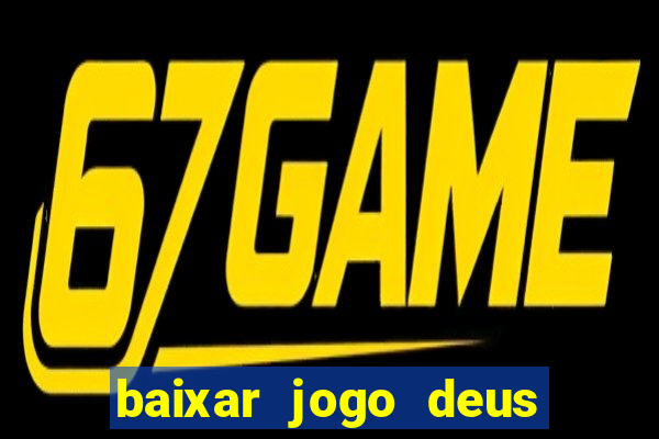 baixar jogo deus da guerra