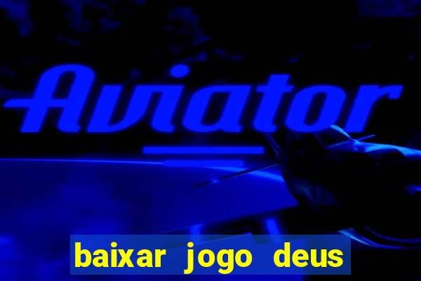 baixar jogo deus da guerra