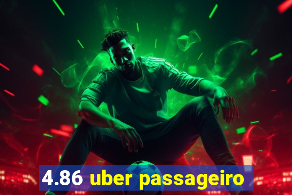 4.86 uber passageiro