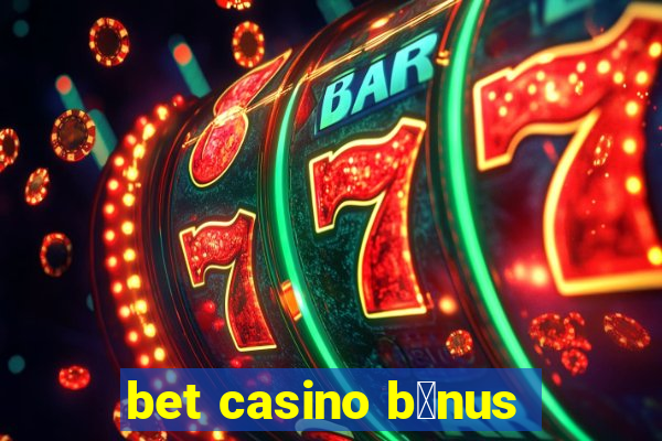 bet casino b么nus