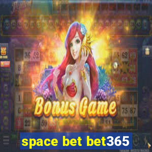 space bet bet365