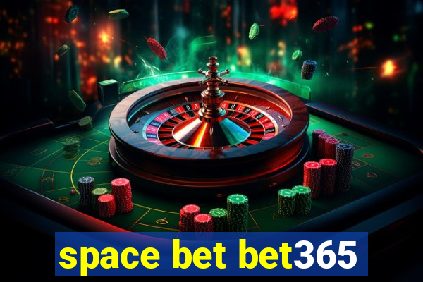 space bet bet365