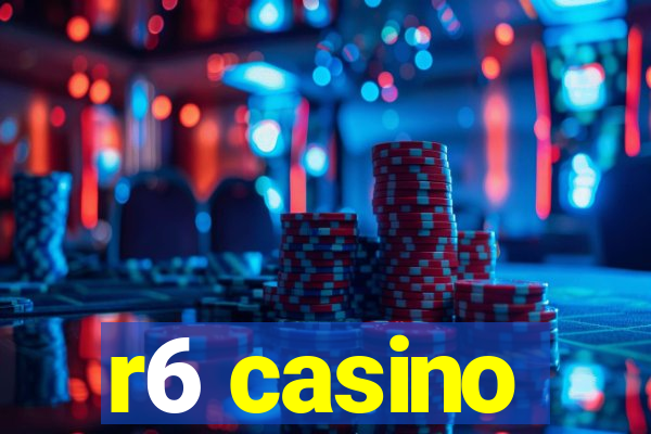 r6 casino