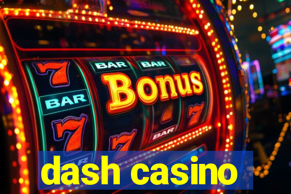 dash casino