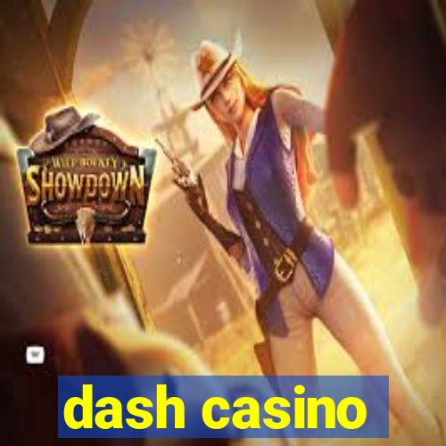 dash casino