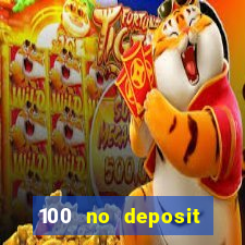 100 no deposit bonus casino 2021