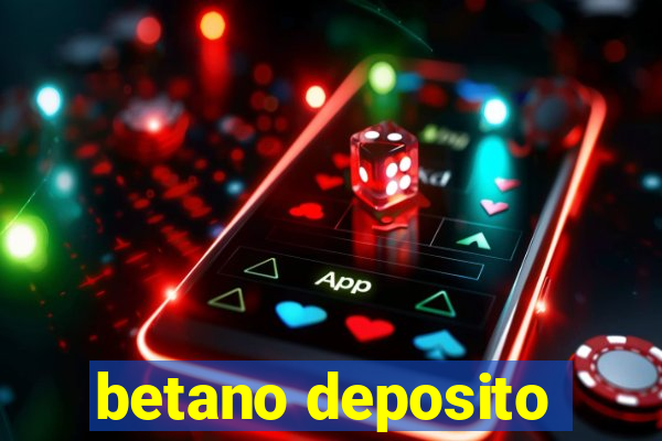 betano deposito