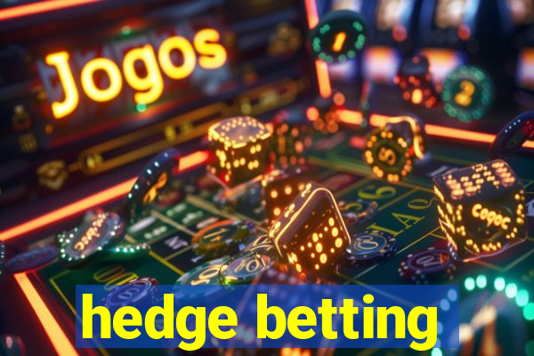 hedge betting