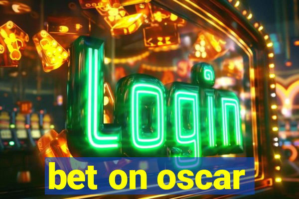 bet on oscar