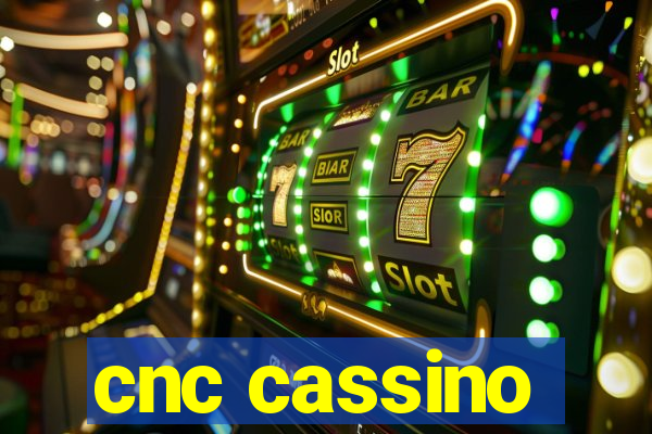 cnc cassino