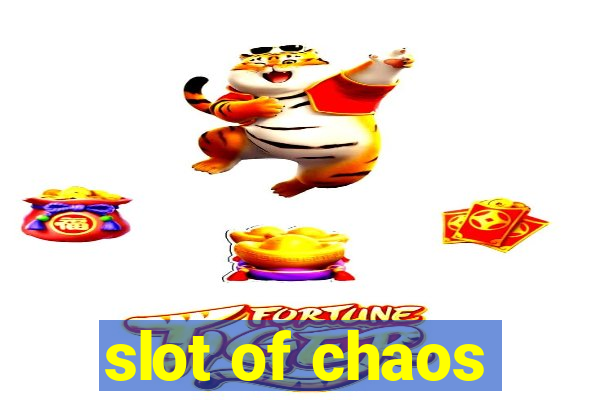 slot of chaos