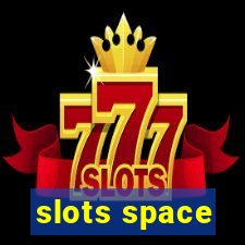 slots space