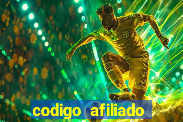 codigo afiliado estrela bet