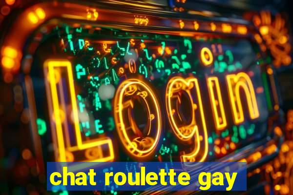 chat roulette gay