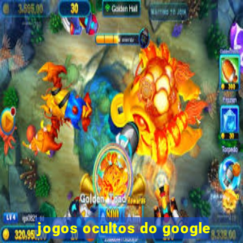 jogos ocultos do google