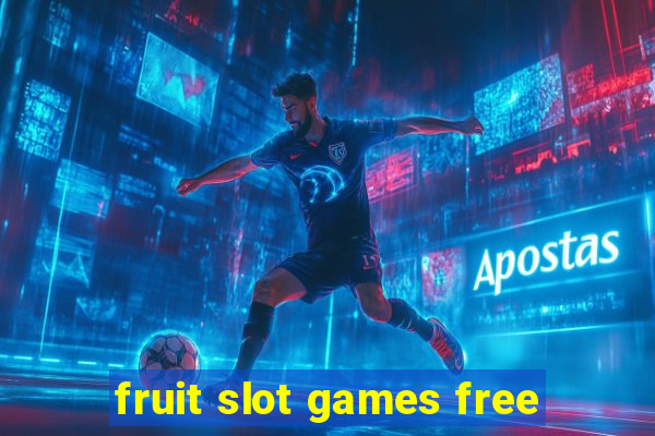 fruit slot games free