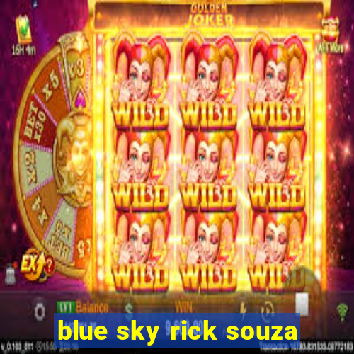 blue sky rick souza