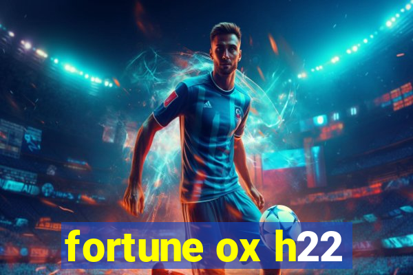 fortune ox h22