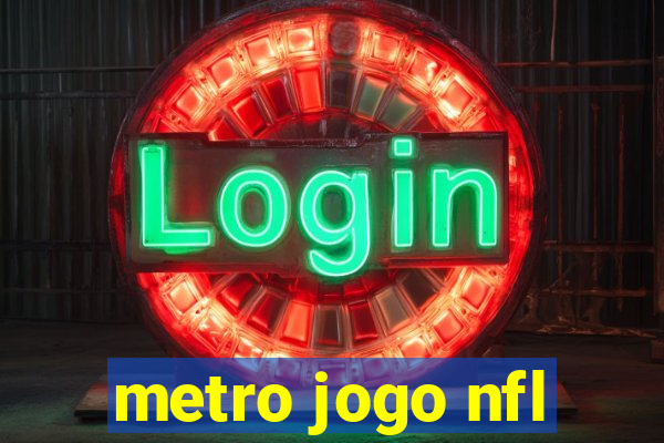 metro jogo nfl