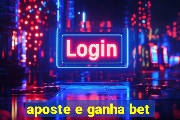 aposte e ganha bet