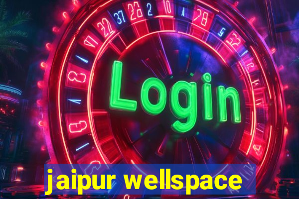 jaipur wellspace